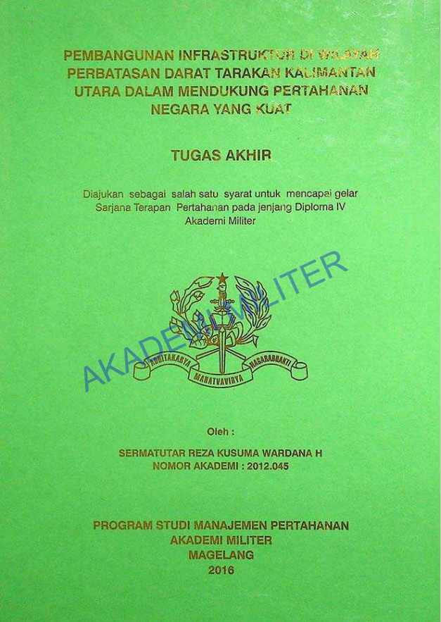 PEMBANGUNAN INFRASTRUKTUR DI WILAYAH PERBATASAN DARAT TARAKAN KALIMANTAN UTARA DALAM MENDUKUNG PERTAHANAN NEGARA YANG KUAT